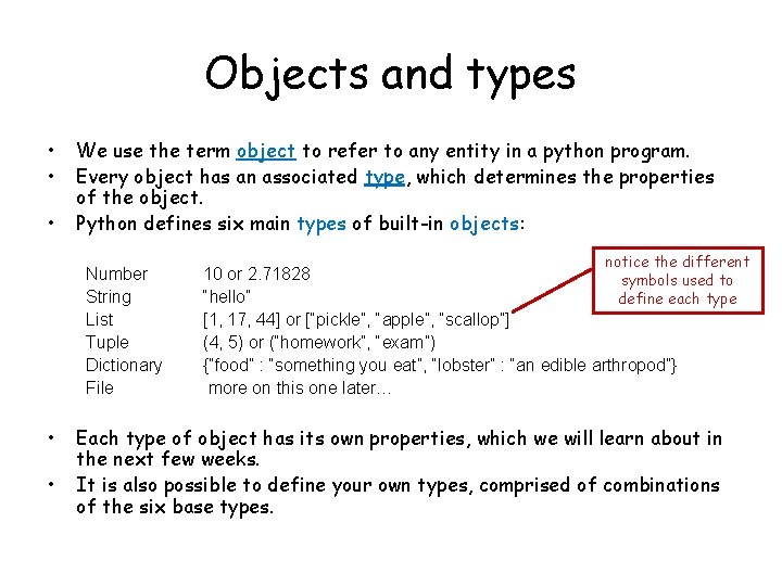 Objects and types • • • We use the term object to refer to