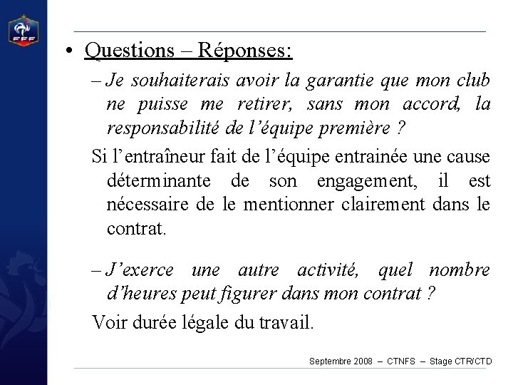  • Questions – Réponses: – Je souhaiterais avoir la garantie que mon club