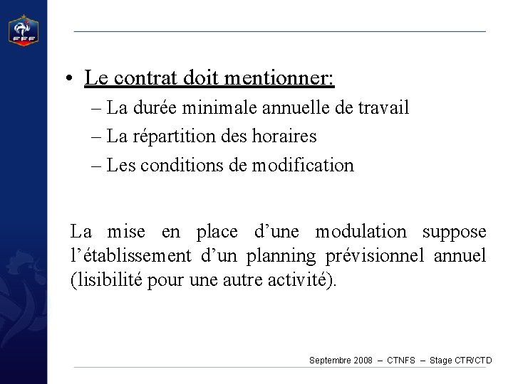  • Le contrat doit mentionner: – La durée minimale annuelle de travail –