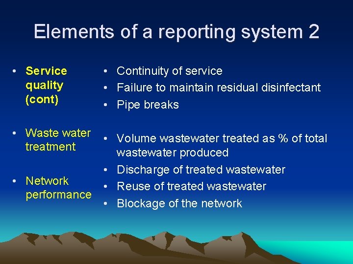 Elements of a reporting system 2 • Service quality (cont) • Waste water treatment