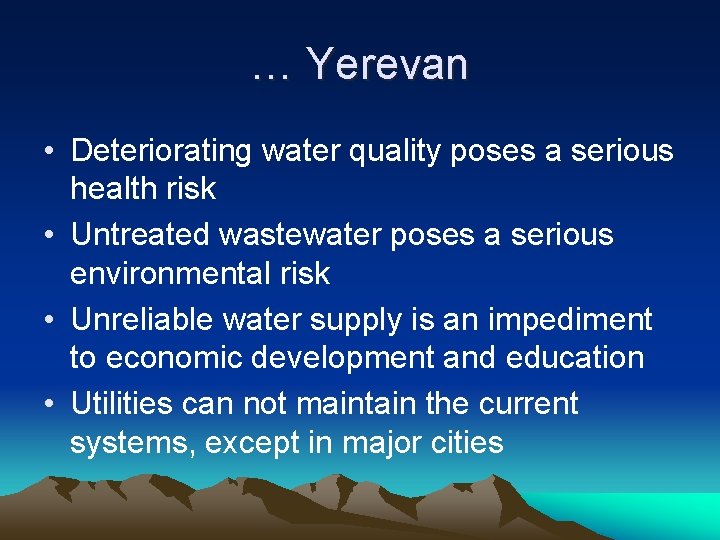 … Yerevan • Deteriorating water quality poses a serious health risk • Untreated wastewater