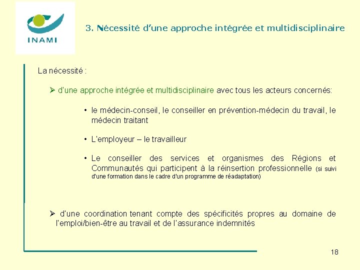 3. Nécessité d’une approche intégrée et multidisciplinaire La nécessité : Ø d’une approche intégrée