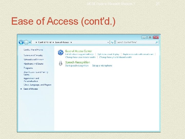 MCSE Guide to Microsoft Windows 7 Ease of Access (cont'd. ) 27 