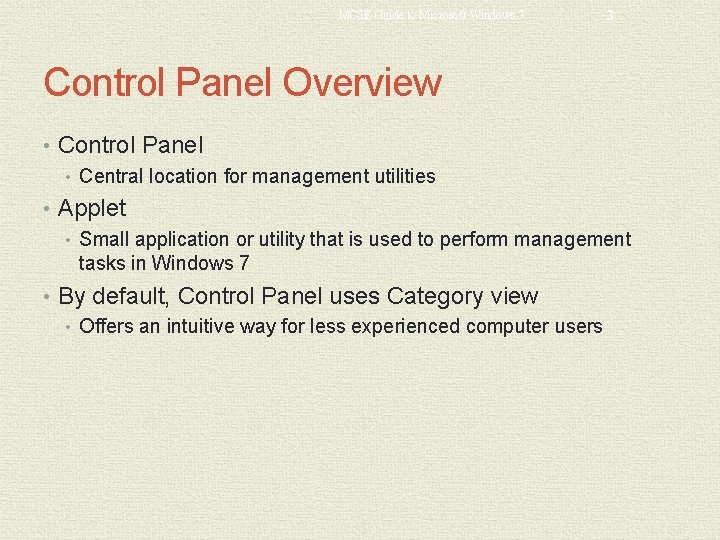 MCSE Guide to Microsoft Windows 7 3 Control Panel Overview • Control Panel •