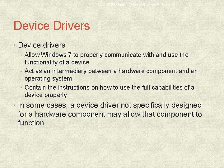 MCSE Guide to Microsoft Windows 7 41 Device Drivers • Device drivers • Allow