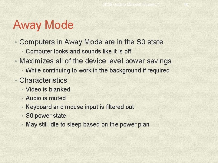 MCSE Guide to Microsoft Windows 7 Away Mode • Computers in Away Mode are