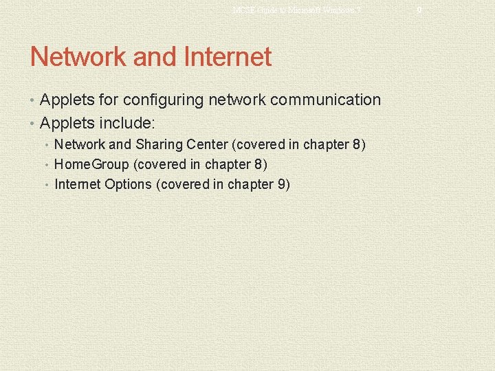 MCSE Guide to Microsoft Windows 7 Network and Internet • Applets for configuring network