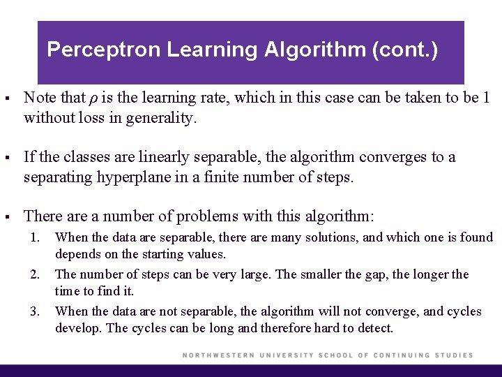 Perceptron Learning Algorithm (cont. ) § Note that ρ is the learning rate, which