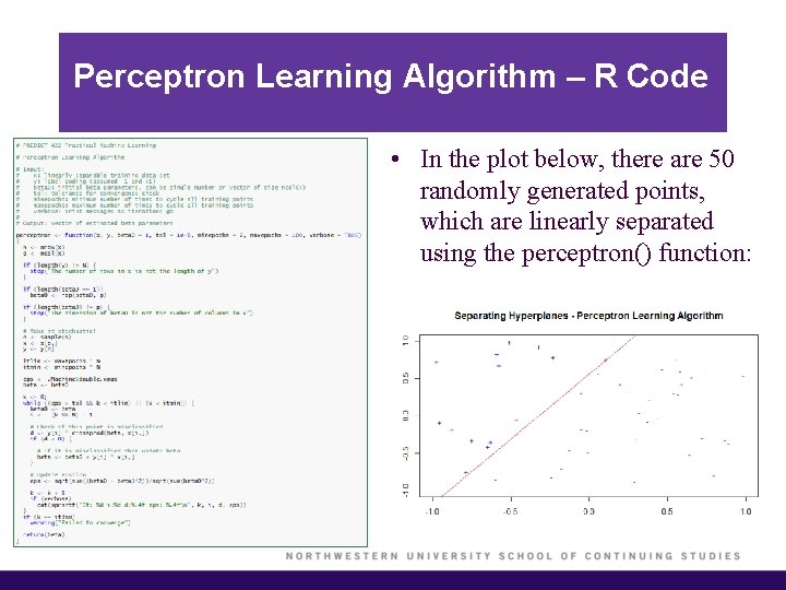 Perceptron Learning Algorithm – R Code • In the plot below, there are 50