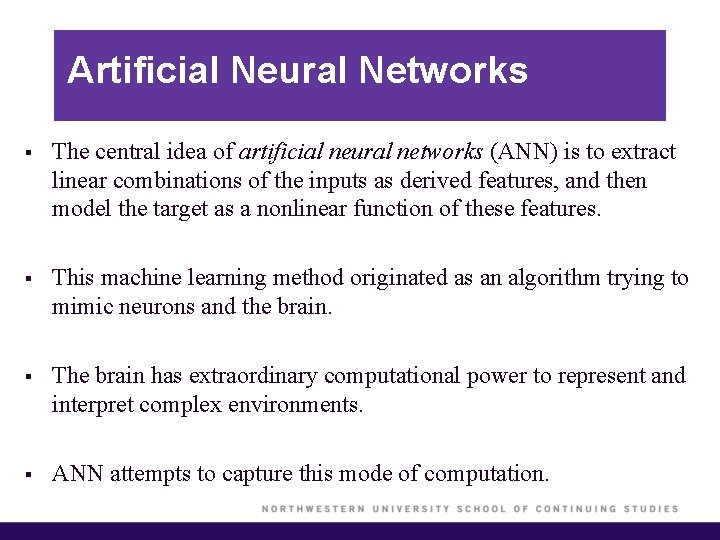 Artificial Neural Networks § The central idea of artificial neural networks (ANN) is to
