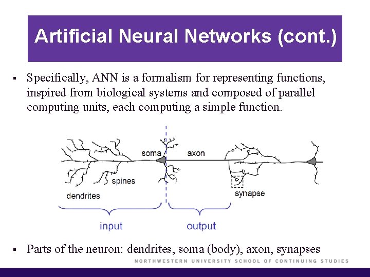 Artificial Neural Networks (cont. ) § Specifically, ANN is a formalism for representing functions,