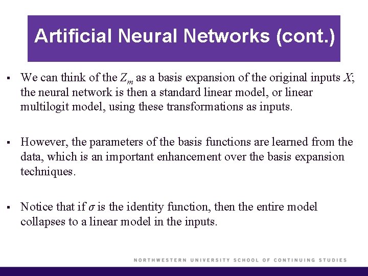 Artificial Neural Networks (cont. ) § We can think of the Zm as a