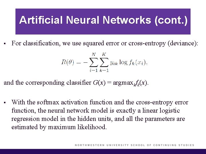 Artificial Neural Networks (cont. ) § For classification, we use squared error or cross-entropy