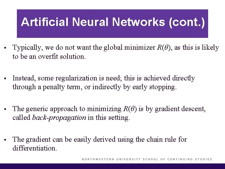 Artificial Neural Networks (cont. ) § Typically, we do not want the global minimizer