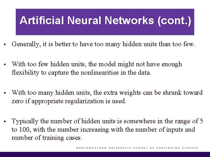 Artificial Neural Networks (cont. ) § Generally, it is better to have too many