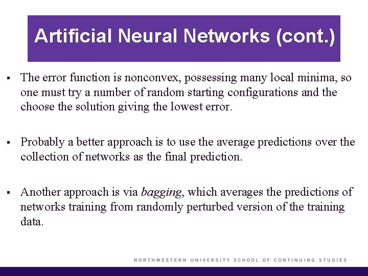 Artificial Neural Networks (cont. ) § The error function is nonconvex, possessing many local