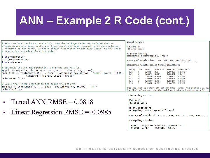 ANN – Example 2 R Code (cont. ) § § Tuned ANN RMSE =