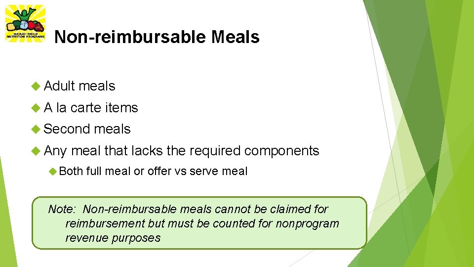 Non-reimbursable Meals Adult A meals la carte items Second Any meals meal that lacks