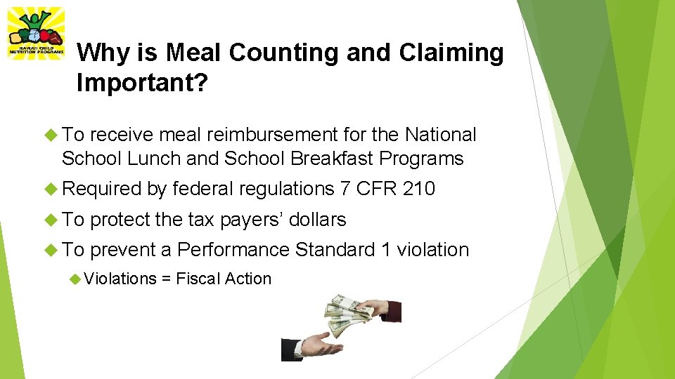 Why is Meal Counting and Claiming Important? To receive meal reimbursement for the National