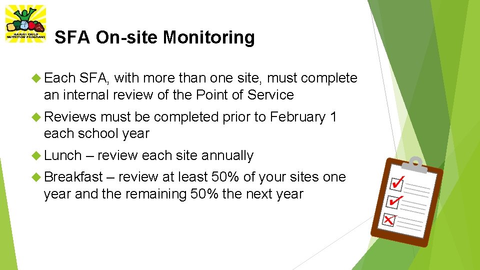 SFA On-site Monitoring Each SFA, with more than one site, must complete an internal