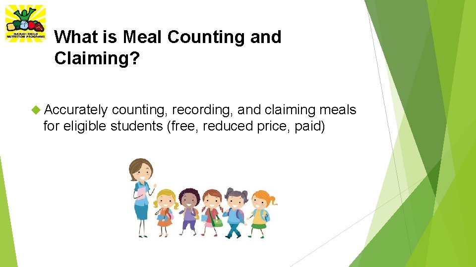 What is Meal Counting and Claiming? Accurately counting, recording, and claiming meals for eligible