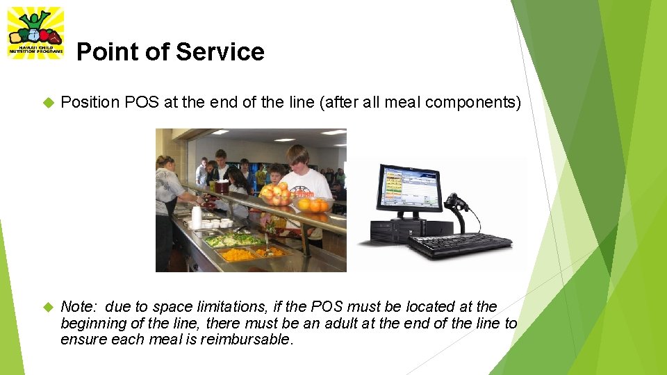 Point of Service Position POS at the end of the line (after all meal