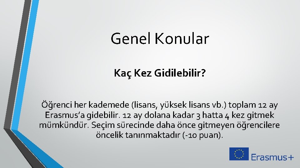 Genel Konular Kaç Kez Gidilebilir? Öğrenci her kademede (lisans, yüksek lisans vb. ) toplam