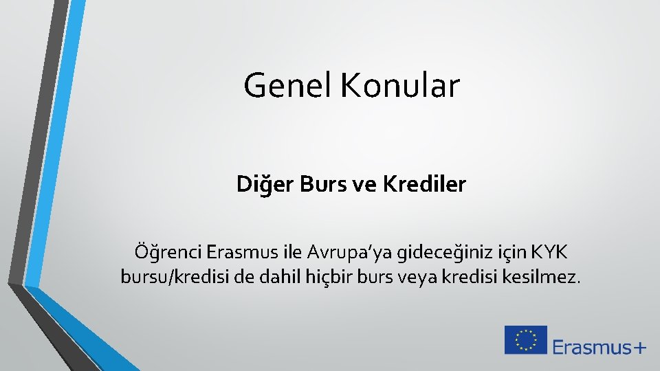 Genel Konular Diğer Burs ve Krediler Öğrenci Erasmus ile Avrupa’ya gideceğiniz için KYK bursu/kredisi