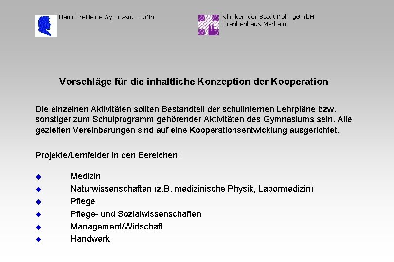 Heinrich-Heine Gymnasium Köln Kliniken der Stadt Köln g. Gmb. H Krankenhaus Merheim Vorschläge für