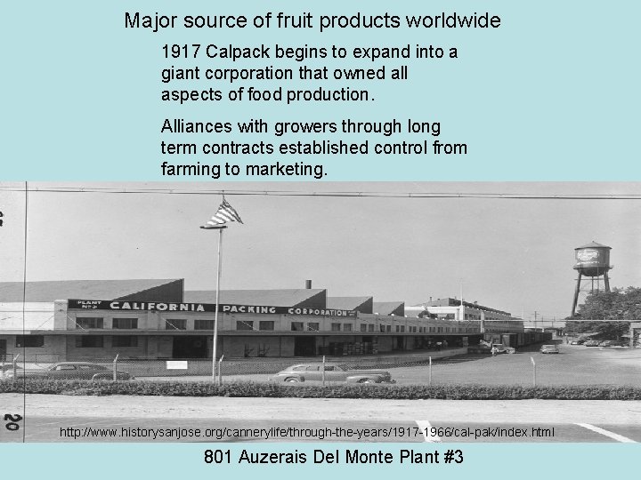 Major source of fruit products worldwide 1917 Calpack begins to expand into a giant