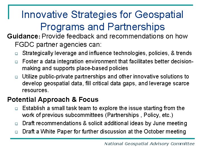 Innovative Strategies for Geospatial Programs and Partnerships Guidance: Provide feedback and recommendations on how