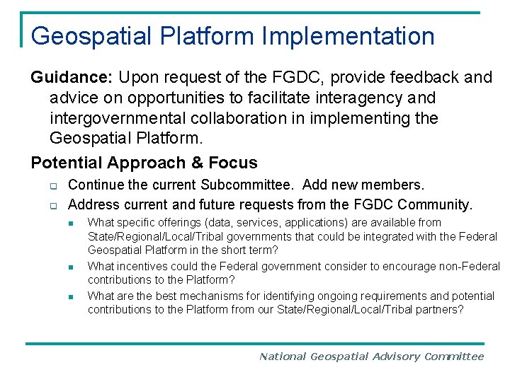 Geospatial Platform Implementation Guidance: Upon request of the FGDC, provide feedback and advice on