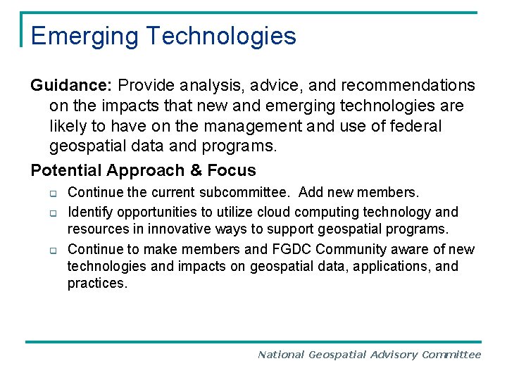 Emerging Technologies Guidance: Provide analysis, advice, and recommendations on the impacts that new and