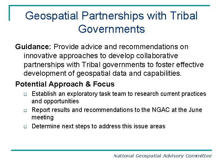 Geospatial Partnerships with Tribal Governments Guidance: Provide advice and recommendations on innovative approaches to