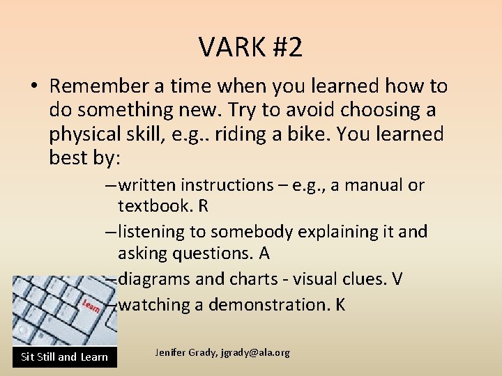 VARK #2 • Remember a time when you learned how to do something new.