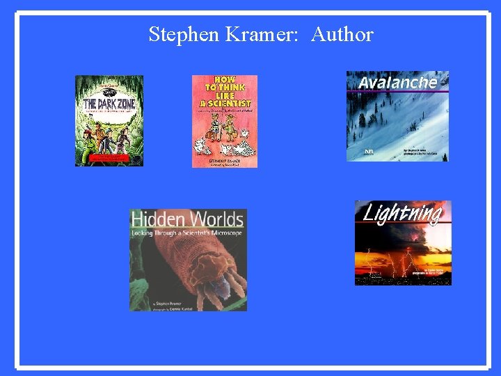 Stephen Kramer: Author 