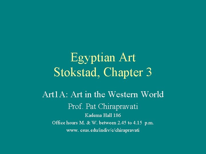 Egyptian Art Stokstad, Chapter 3 Art 1 A: Art in the Western World Prof.