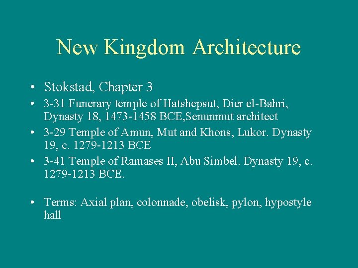 New Kingdom Architecture • Stokstad, Chapter 3 • 3 -31 Funerary temple of Hatshepsut,