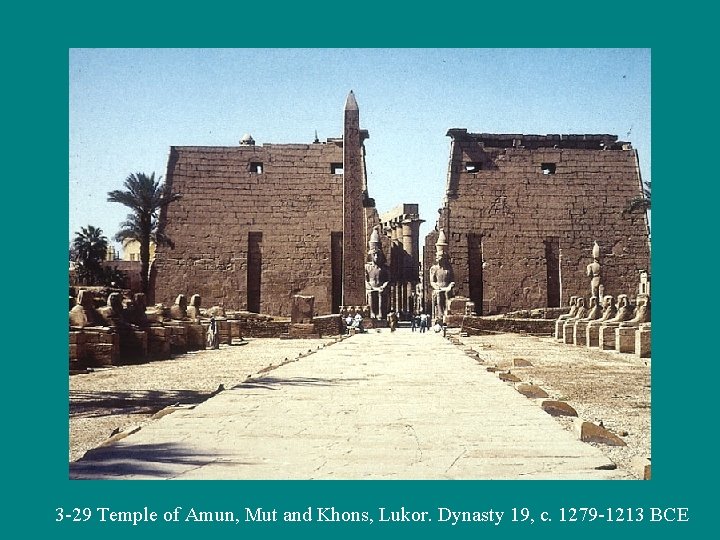 3 -29 Temple of Amun, Mut and Khons, Lukor. Dynasty 19, c. 1279 -1213