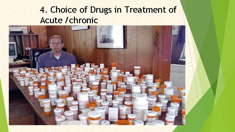 4. Choice of Drugs in Treatment of Acute /chronic 