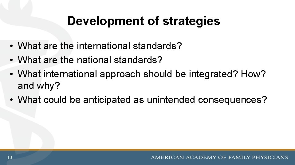 Development of strategies • What are the international standards? • What are the national