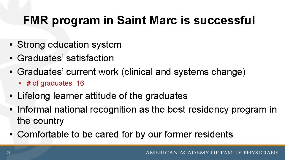 FMR program in Saint Marc is successful • Strong education system • Graduates’ satisfaction