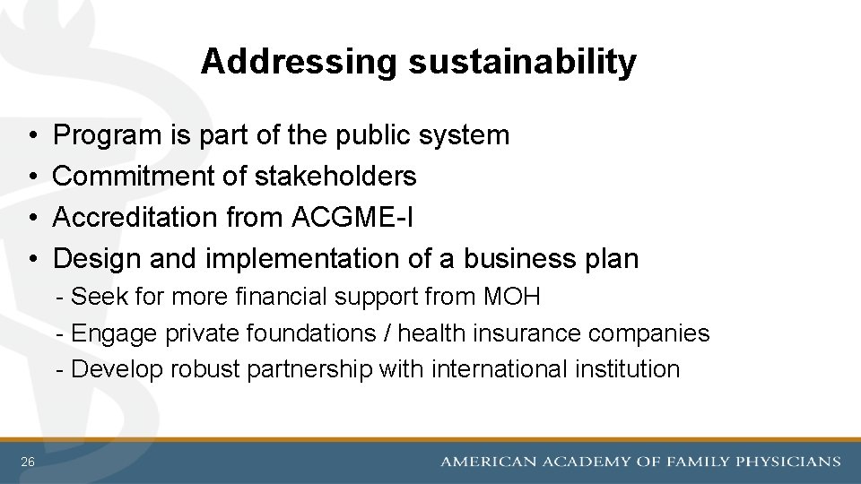 Addressing sustainability • • Program is part of the public system Commitment of stakeholders