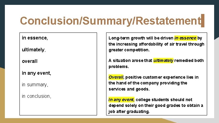 Conclusion/Summary/Restatement in essence, ultimately, overall in any event, in summary, in conclusion, Long-term growth