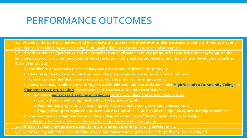 PERFORMANCE OUTCOMES 3. a. Describes the pathway metrics used to evaluate the success of