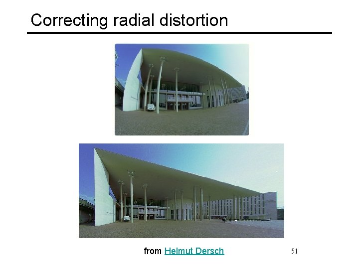 Correcting radial distortion from Helmut Dersch 51 