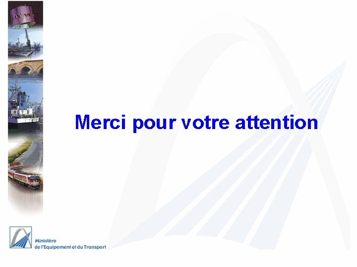 Merci pour votre attention 