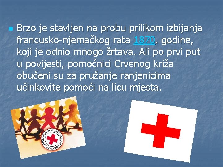 n Brzo je stavljen na probu prilikom izbijanja francusko-njemačkog rata 1870. godine, koji je