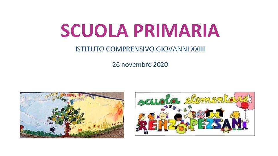 SCUOLA PRIMARIA ISTITUTO COMPRENSIVO GIOVANNI XXIII 26 novembre 2020 