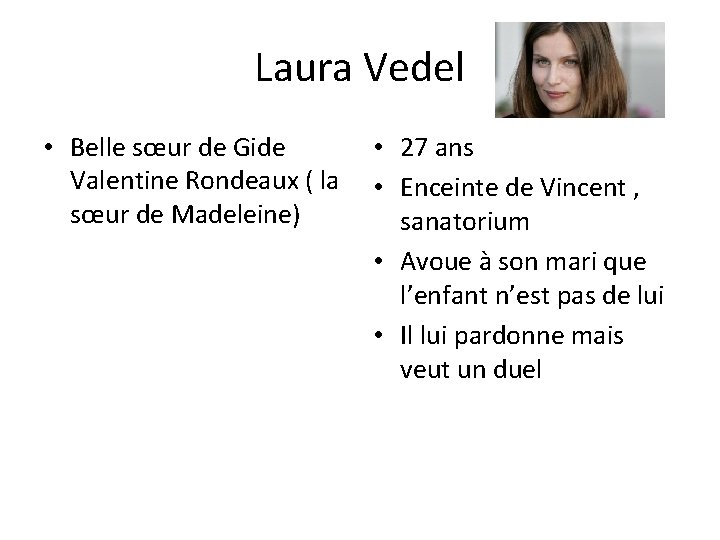 Laura Vedel • Belle sœur de Gide Valentine Rondeaux ( la sœur de Madeleine)